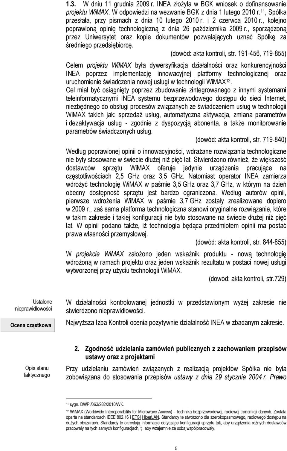 , sporządzoną przez Uniwersytet oraz kopie dokumentów pozwalających uznać Spółkę za średniego przedsiębiorcę. (dowód: akta kontroli, str.