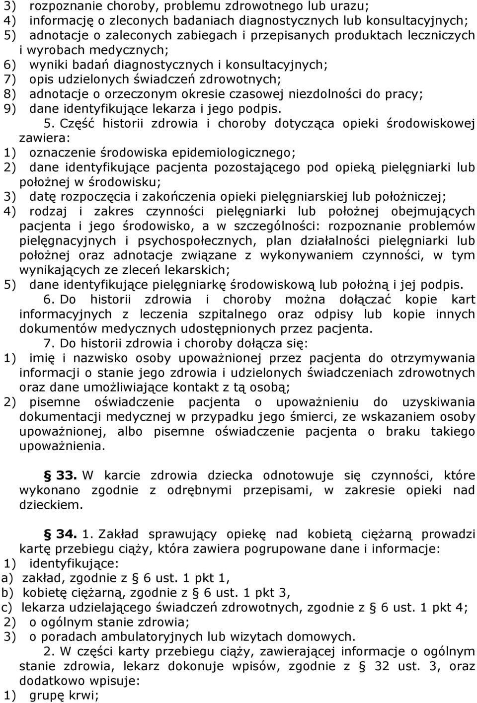 dane identyfikujące lekarza i jego podpis. 5.