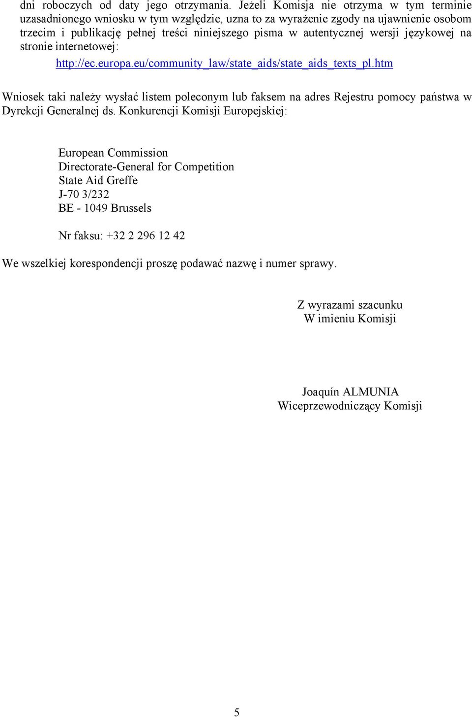 autentycznej wersji językowej na stronie internetowej: http://ec.europa.eu/community_law/state_aids/state_aids_texts_pl.