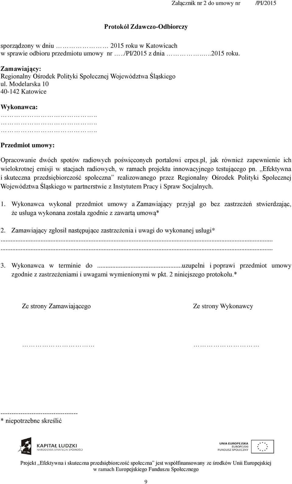 pl, jak również zapewnienie ich wielokrotnej emisji w stacjach radiowych, w ramach projektu innowacyjnego testującego pn.