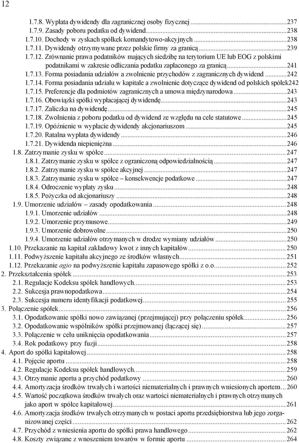 Zrównanie prawa podatników maj cych siedzib na terytorium UE lub EOG z polskimi podatnikami w zakresie odliczania podatku zap aconego za granic...241 1.7.13.