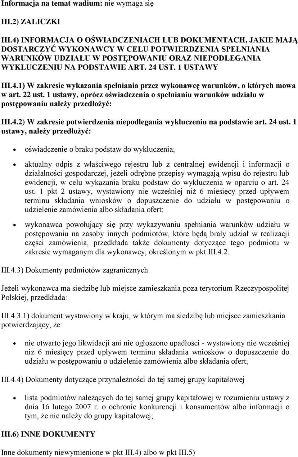 1 USTAWY III.4.1) W zakresie wykazania spełniania przez wykonawcę warunków, o których mowa w art. 22 ust.