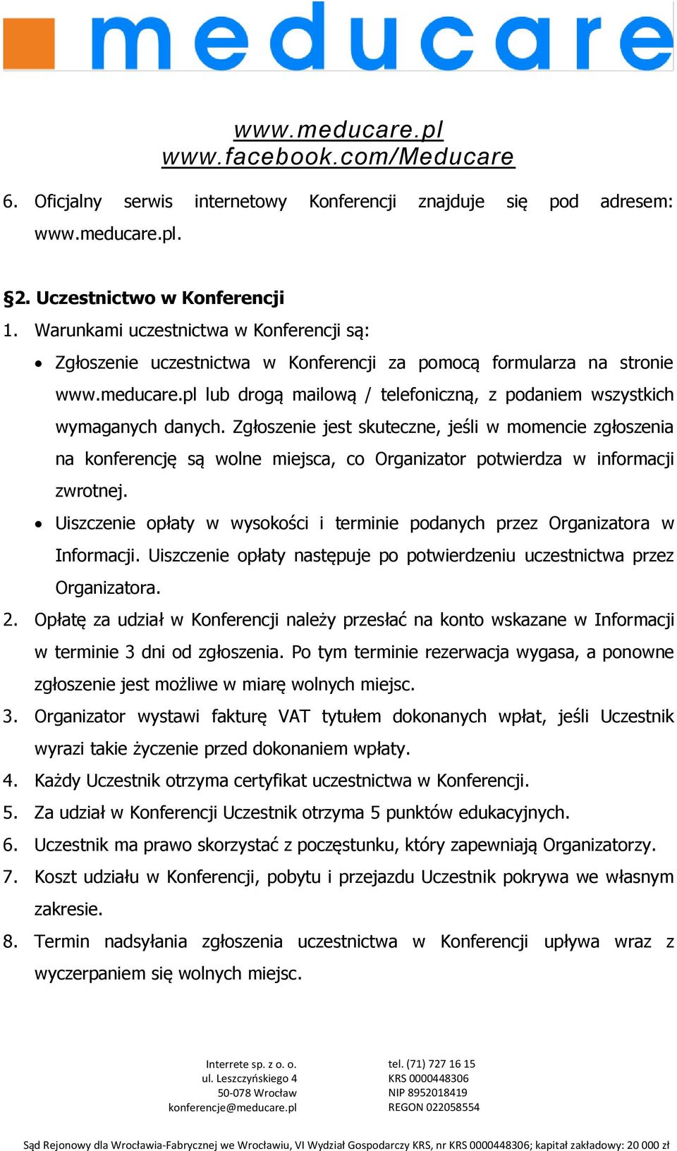 pl lub drogą mailową / telefoniczną, z podaniem wszystkich wymaganych danych.