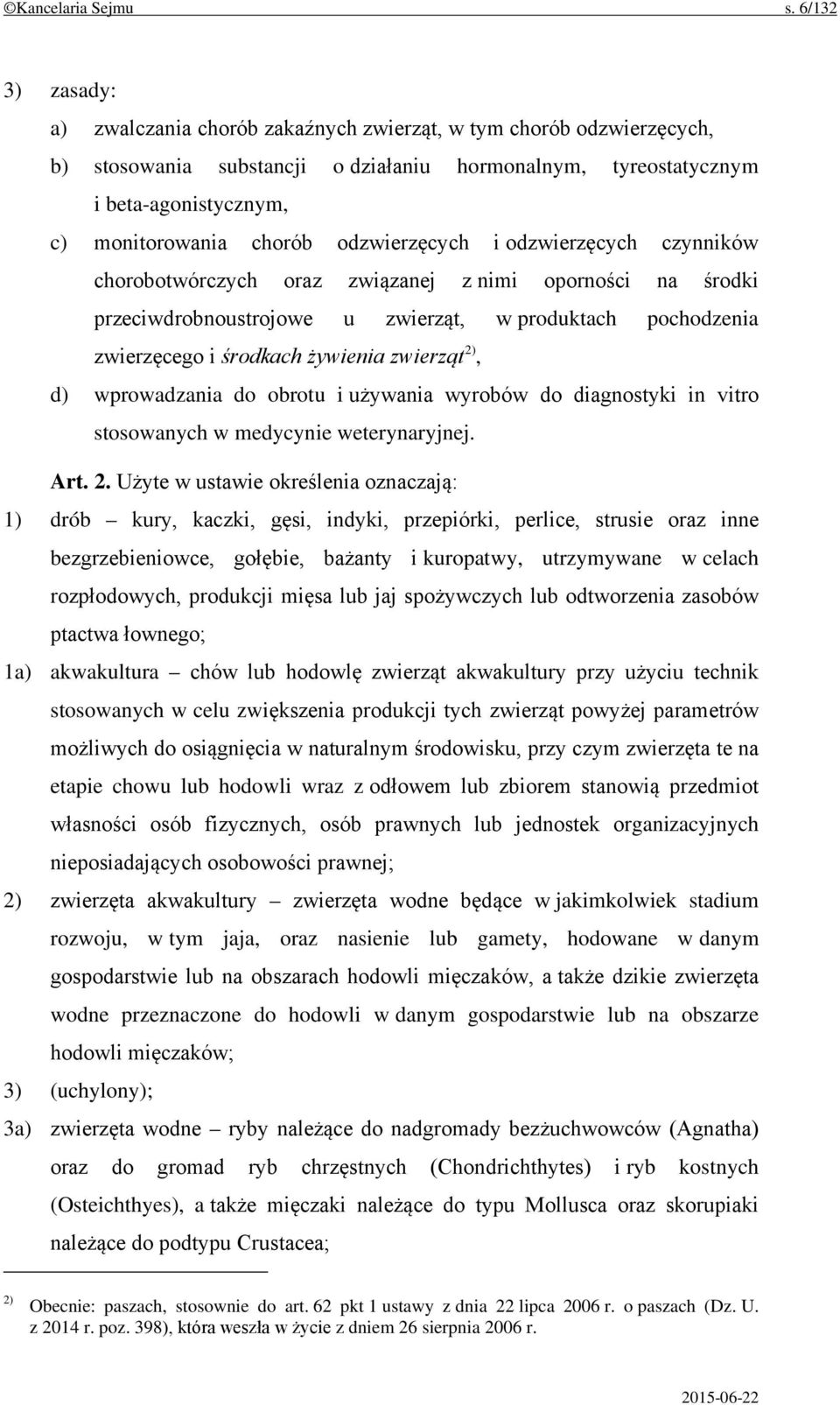 odzwierzęcych i odzwierzęcych czynników chorobotwórczych oraz związanej z nimi oporności na środki przeciwdrobnoustrojowe u zwierząt, w produktach pochodzenia zwierzęcego i środkach żywienia zwierząt