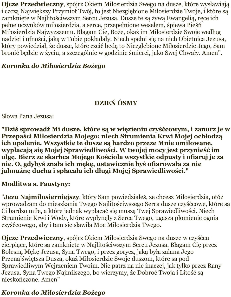 Błagam Cię, Boże, okaż im Miłosierdzie Swoje według nadziei i ufności, jaką w Tobie pokładały.