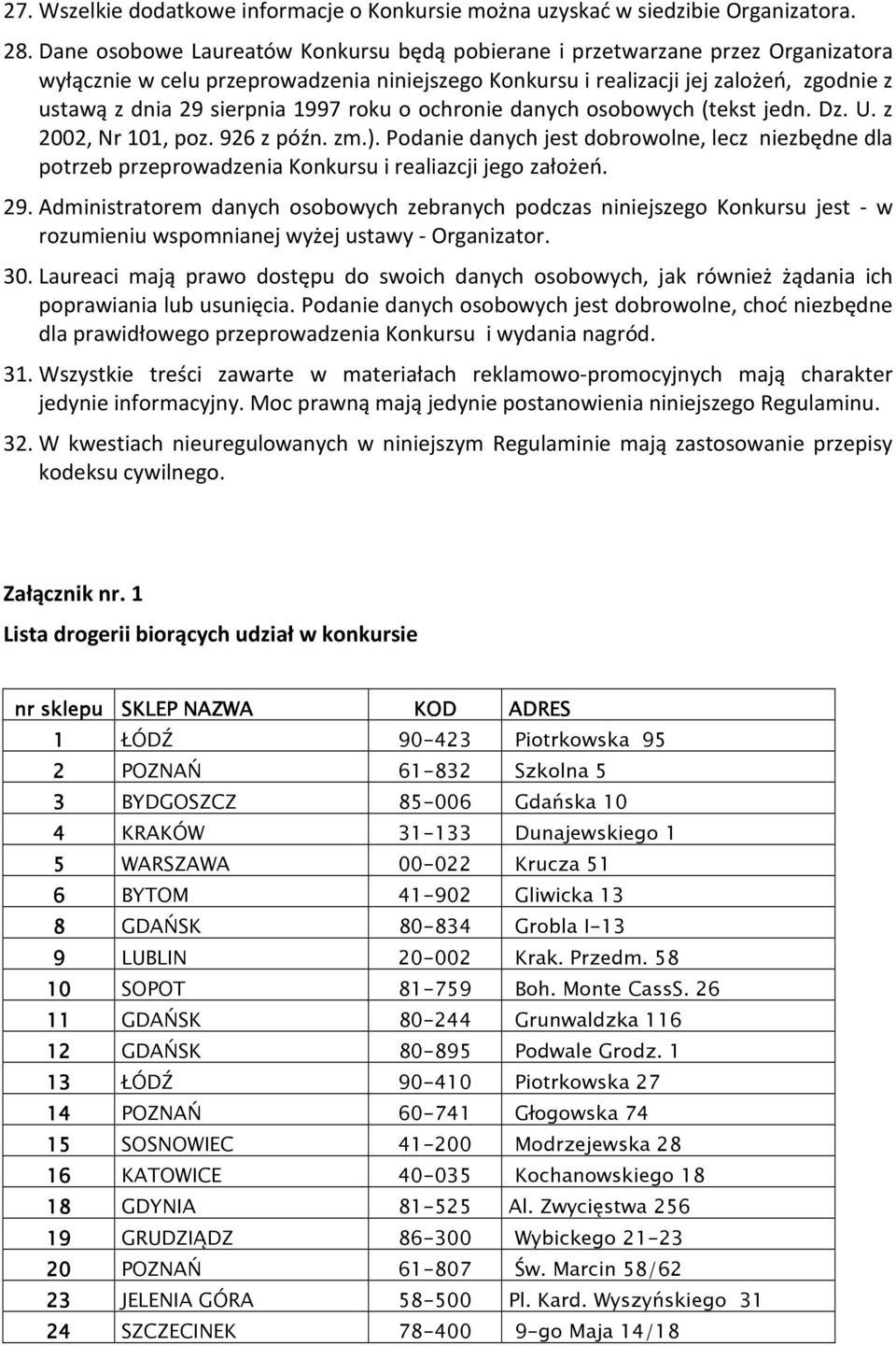 1997 roku o ochronie danych osobowych (tekst jedn. Dz. U. z 2002, Nr 101, poz. 926 z późn. zm.).