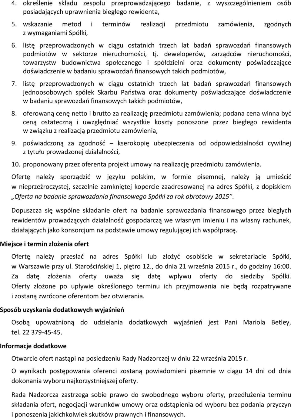 listę przeprowadzonych w ciągu ostatnich trzech lat badań sprawozdań finansowych podmiotów w sektorze nieruchomości, tj.