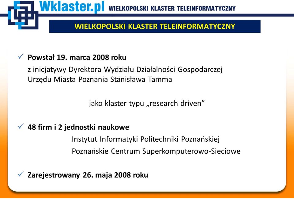 Poznania Stanisława Tamma jako klaster typu research driven 48 firm i 2 jednostki