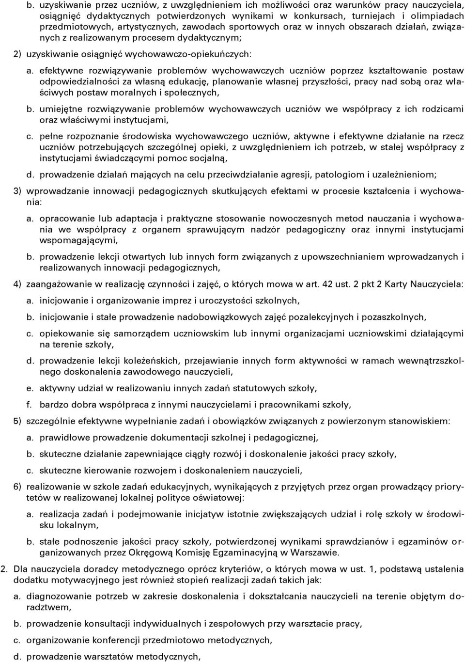 efektywne rozwiązywanie problemów wychowawczych uczniów poprzez kształtowanie postaw odpowiedzialności za własną edukację, planowanie własnej przyszłości, pracy nad sobą oraz właściwych postaw