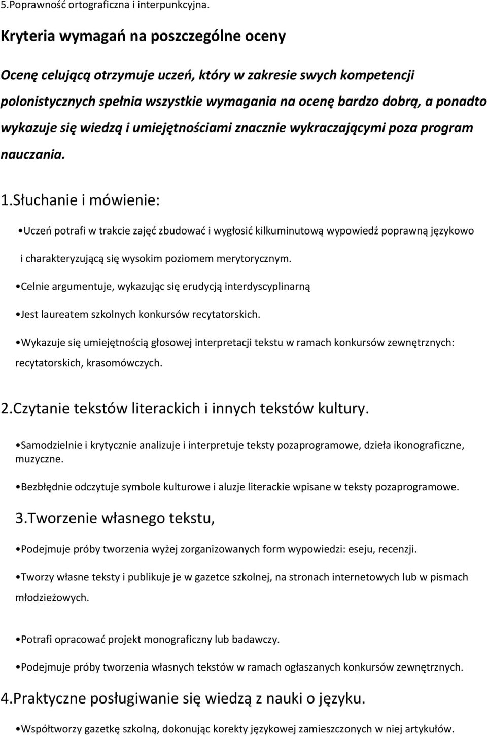 wiedzą i umiejętnościami znacznie wykraczającymi poza program nauczania. 1.