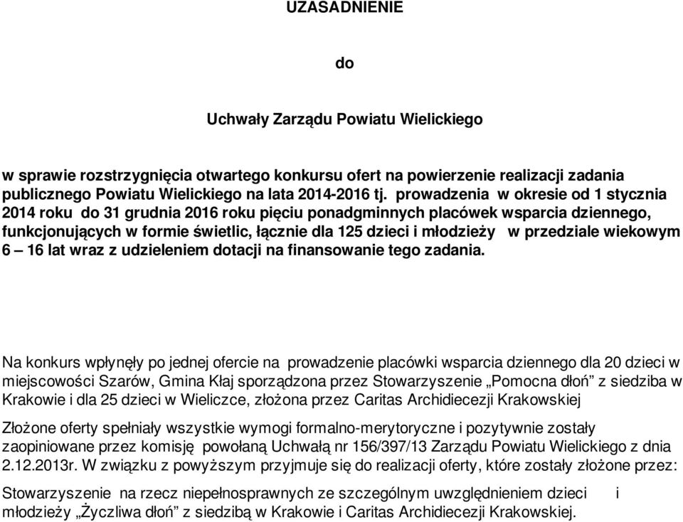 przedziale wiekowym 6 16 lat wraz z udzieleniem dotacji na finansowanie tego zadania.