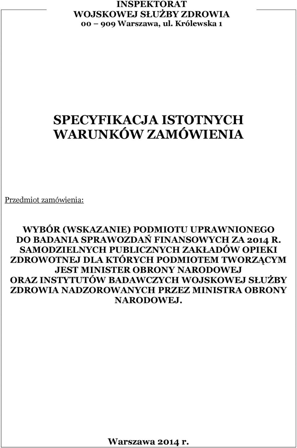 UPRAWNIONEGO DO BADANIA SPRAWOZDAŃ FINANSOWYCH ZA 2014 R.