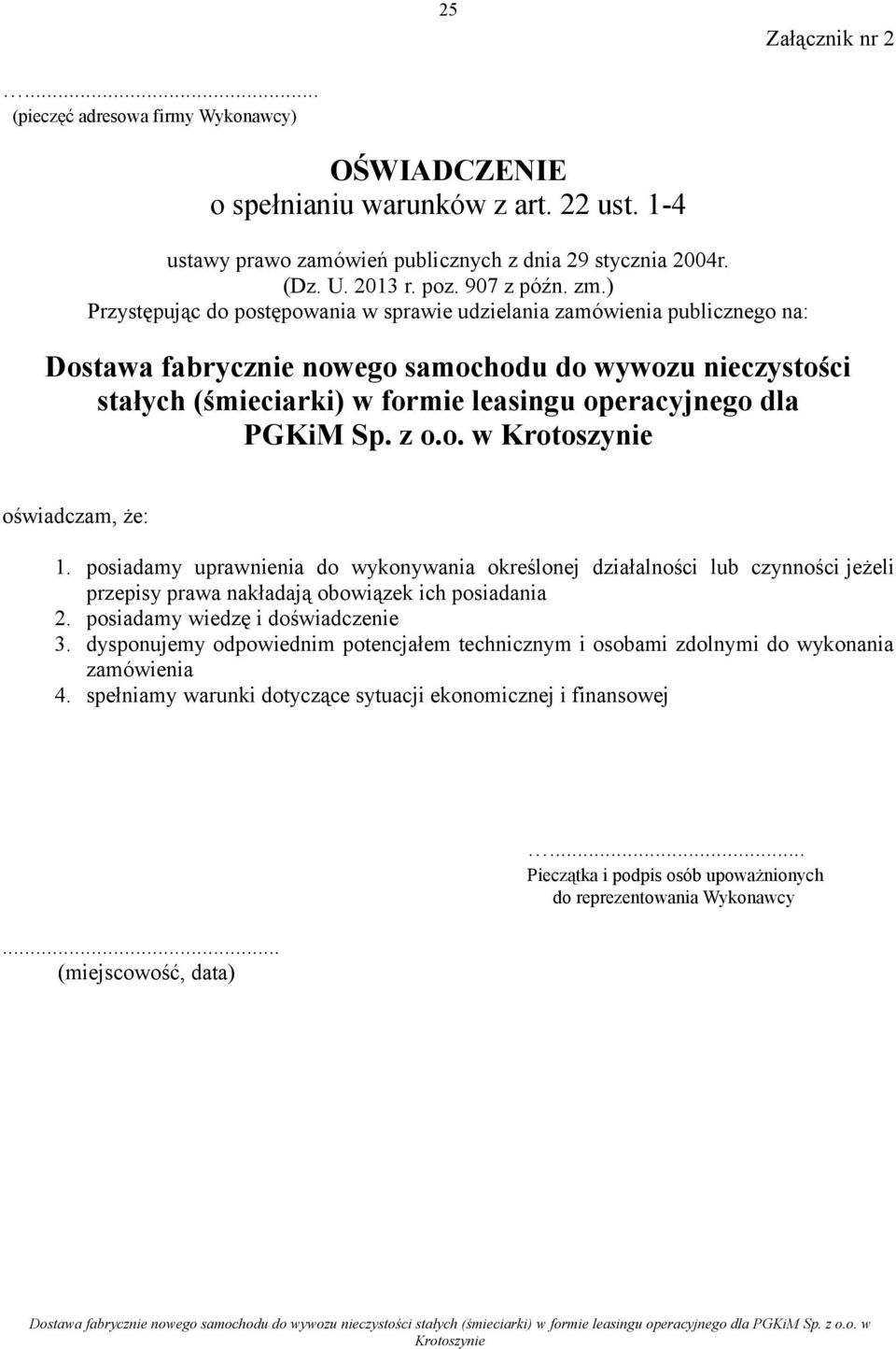 posiadamy uprawnienia do wykonywania określonej działalności lub czynności jeżeli przepisy prawa nakładają obowiązek ich posiadania 2. posiadamy wiedzę i doświadczenie 3.