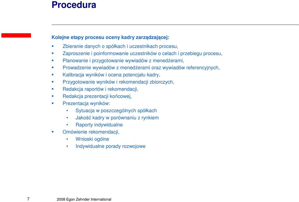 potencjału kadry, Przygotowanie wyników i rekomendacji zbiorczych, Redakcja raportów i rekomendacji, Redakcja prezentacji końcowej, Prezentacja wyników: Sytuacja w