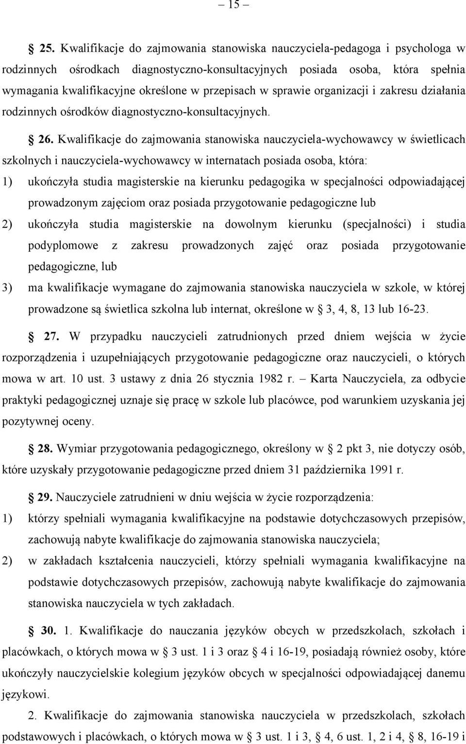 przepisach w sprawie organizacji i zakresu działania rodzinnych ośrodków diagnostyczno-konsultacyjnych. 26.