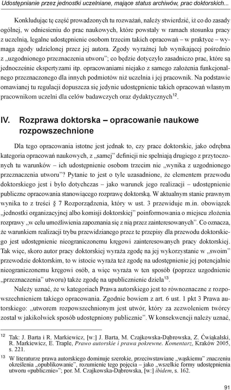 osobom trzecim takich opracowań w praktyce wymaga zgody udzielonej przez jej autora.