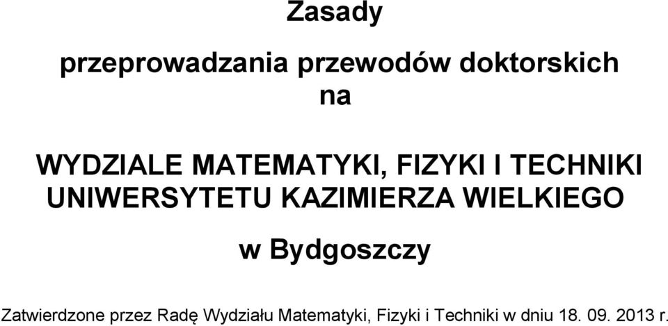 KAZIMIERZA WIELKIEGO w Bydgoszczy Zatwierdzone przez