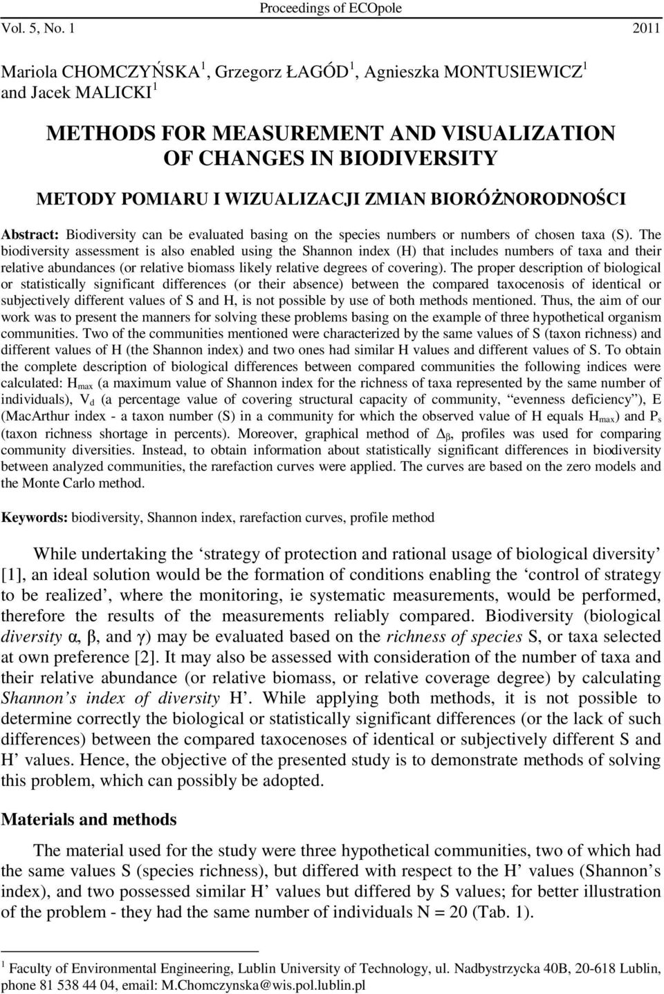 BIORÓŻNORODNOŚCI Abstract: Bodversty can be evaluated basng on the speces numbers or numbers of chosen taxa (S).