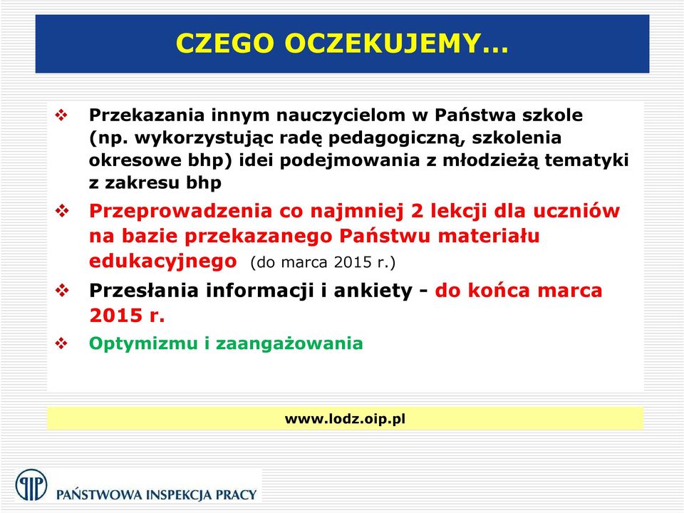 zakresu bhp Przeprowadzenia co najmniej 2 lekcji dla uczniów na bazie przekazanego Państwu