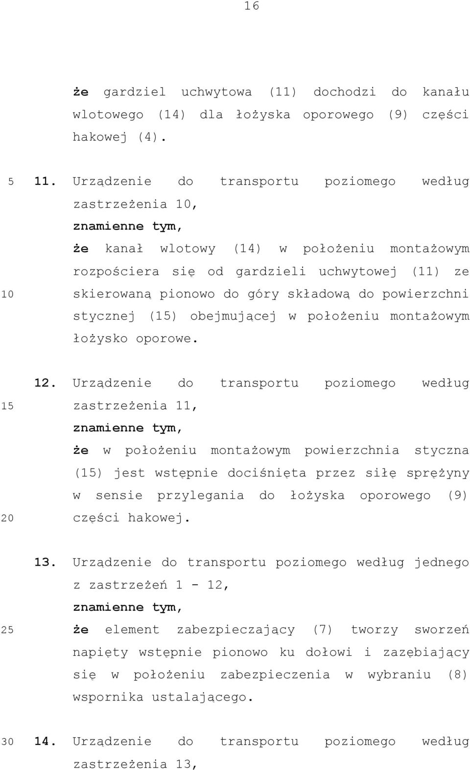 stycznej () obejmującej w położeniu montażowym łożysko oporowe. 12.