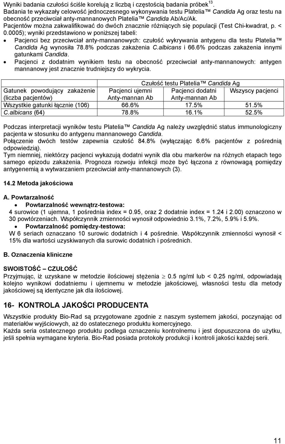 Pacjentów można zakwalifikować do dwóch znacznie różniących się populacji (Test Chi-kwadrat, p. < 0.