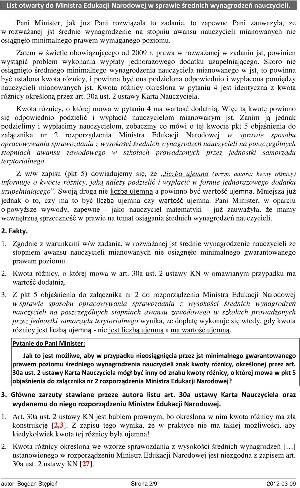 Skoro nie osiągnięto średniego minimalnego wynagrodzenia nauczyciela mianowanego w jst, to powinna być ustalona kwota różnicy, i powinna być ona podzielona odpowiednio i wypłacona pomiędzy