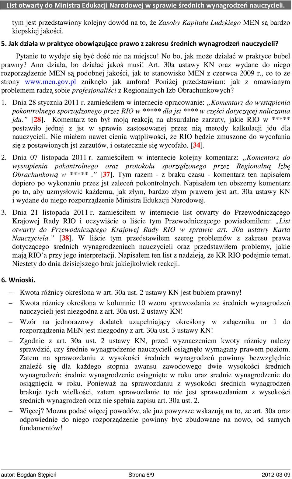 30a ustawy KN oraz wydane do niego rozporządzenie MEN są podobnej jakości, jak to stanowisko MEN z czerwca 2009 r., co to ze strony www.men.gov.pl zniknęło jak amfora!