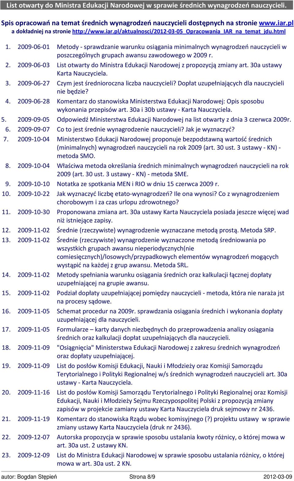 09 r. 2. 2009-06-03 List otwarty do Ministra Edukacji Narodowej z propozycją zmiany art. 30a ustawy Karta Nauczyciela. 3. 2009-06-27 Czym jest średnioroczna liczba nauczycieli?