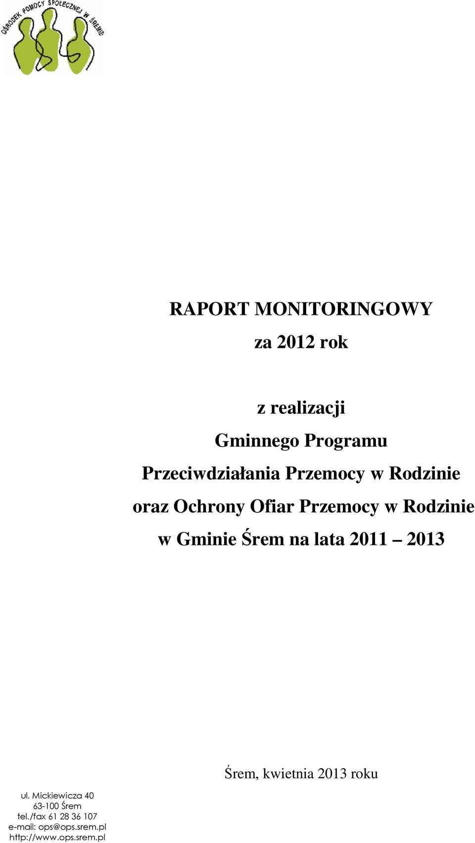 Rodzinie w Gminie Śrem na lata 2011 2013 Śrem, kwietnia 2013 roku ul.