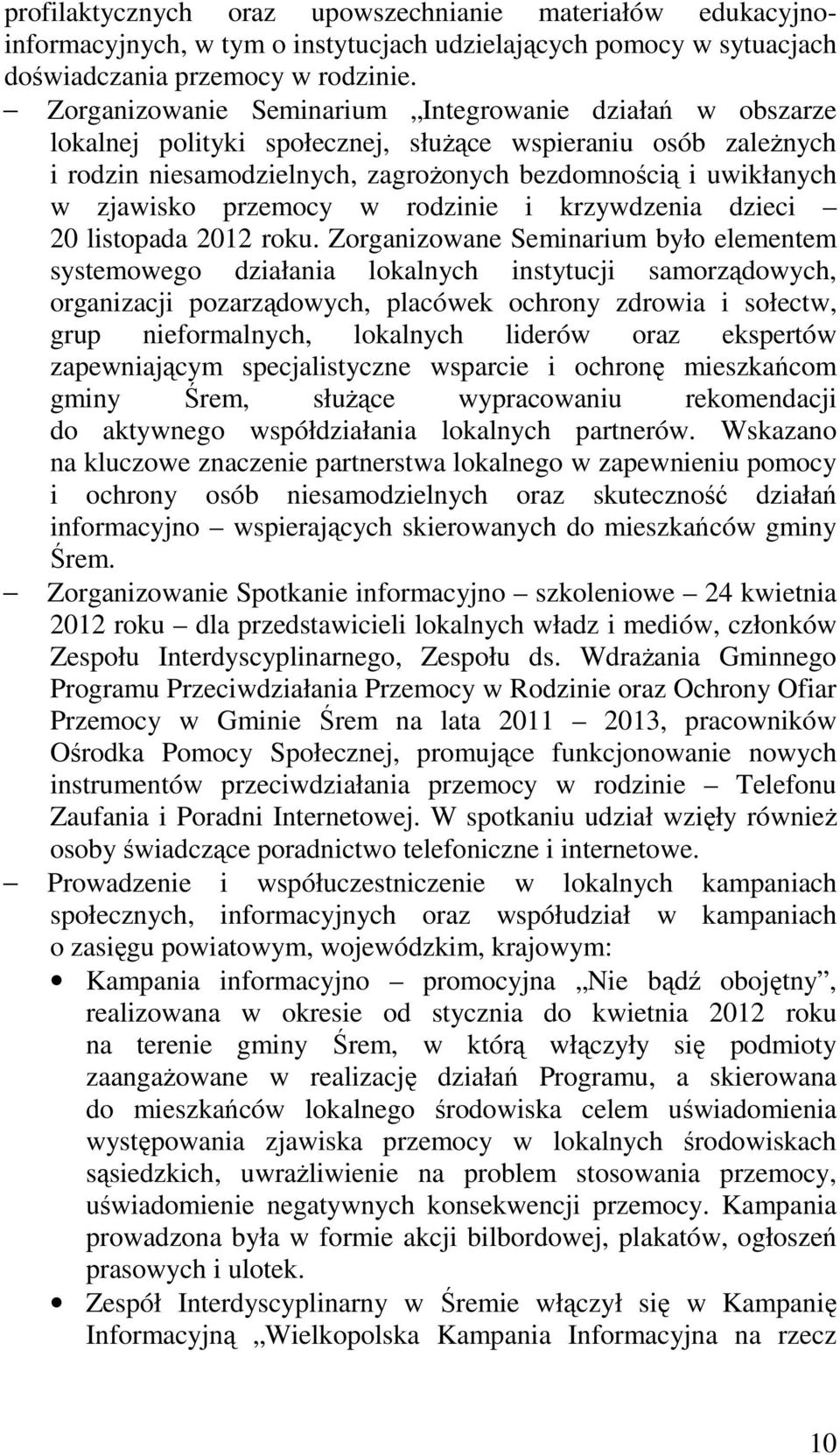 przemocy w rodzinie i krzywdzenia dzieci 20 listopada 2012 roku.