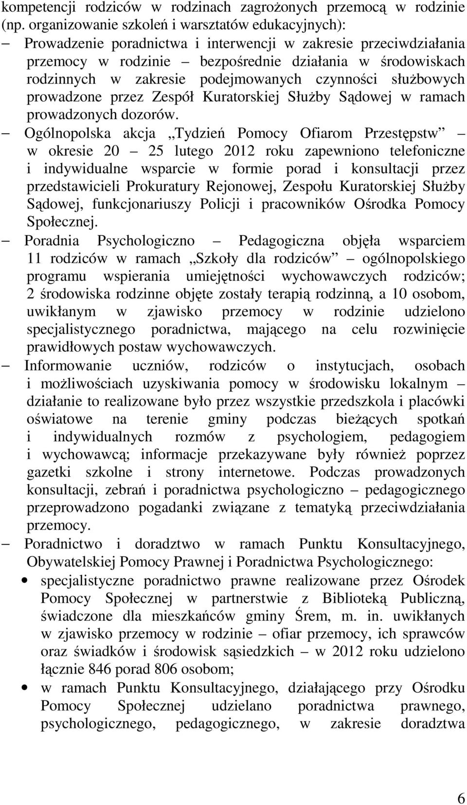 podejmowanych czynności służbowych prowadzone przez Zespół Kuratorskiej Służby Sądowej w ramach prowadzonych dozorów.