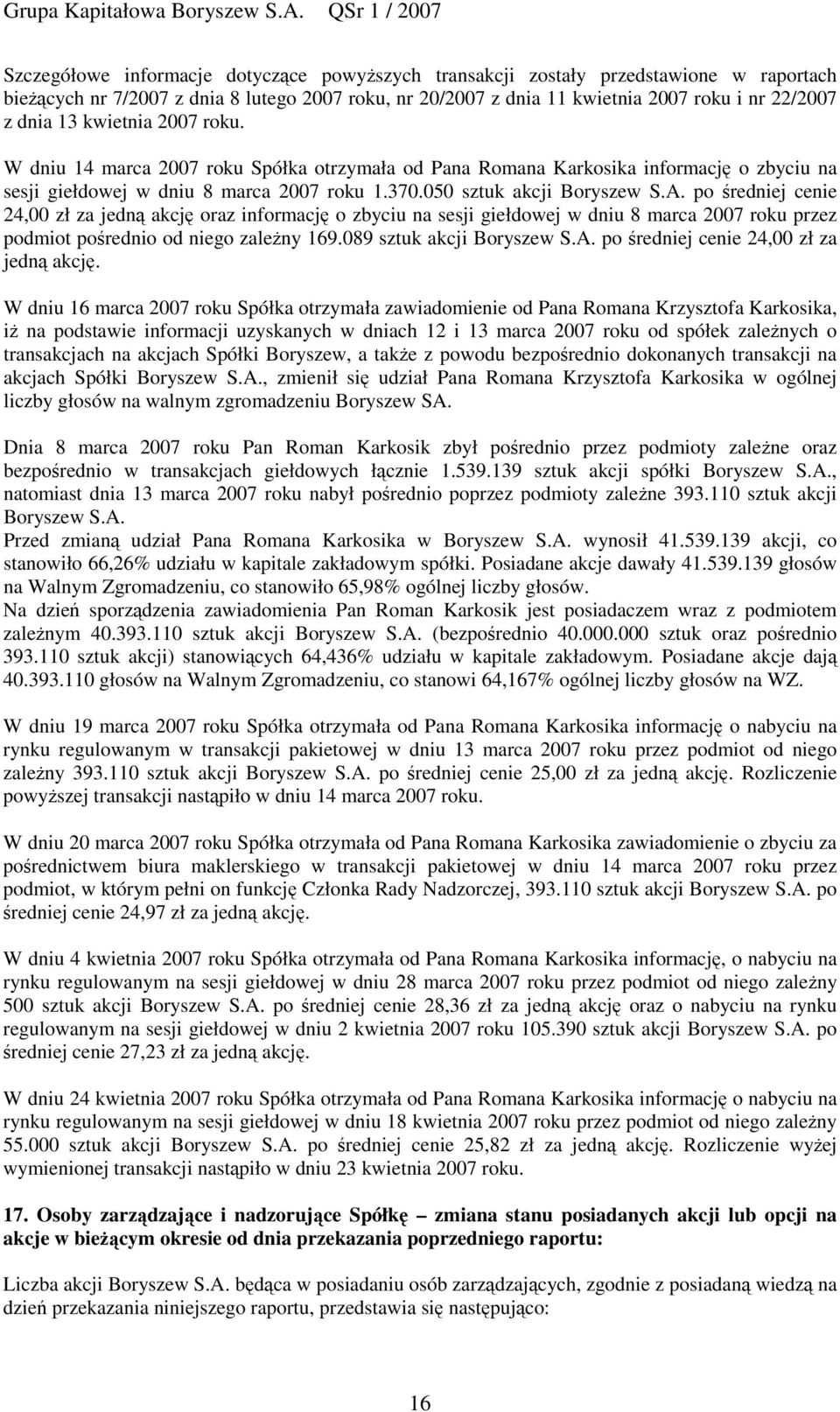 po redniej cenie 24,00 zł za jedn akcj oraz informacj o zbyciu na sesji giełdowej w dniu 8 marca 2007 roku przez podmiot porednio od niego zaleny 169.089 sztuk akcji Boryszew S.A.