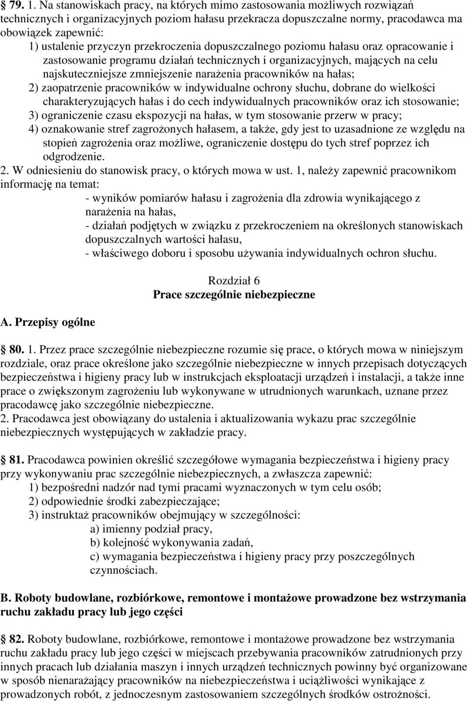 przekroczenia dopuszczalnego poziomu hałasu oraz opracowanie i zastosowanie programu działa technicznych i organizacyjnych, majcych na celu najskuteczniejsze zmniejszenie naraenia pracowników na