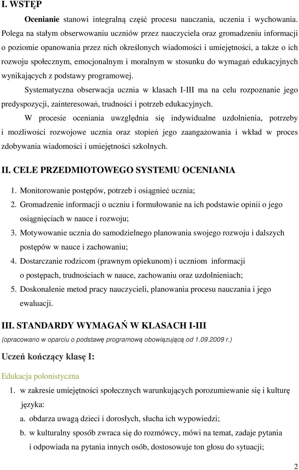 emocjonalnym i moralnym w stosunku do wymagań edukacyjnych wynikających z podstawy programowej.