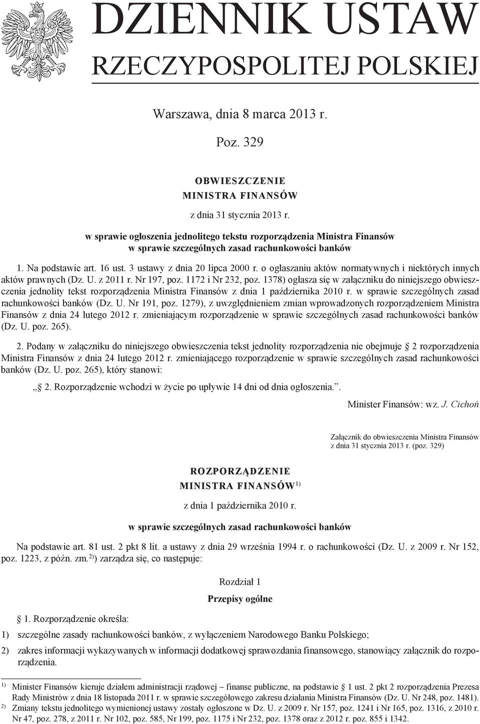 o ogłaszaniu aktów normatywnych i niektórych innych aktów prawnych (Dz. U. z 2011 r. Nr 197, poz. 1172 i Nr 232, poz.