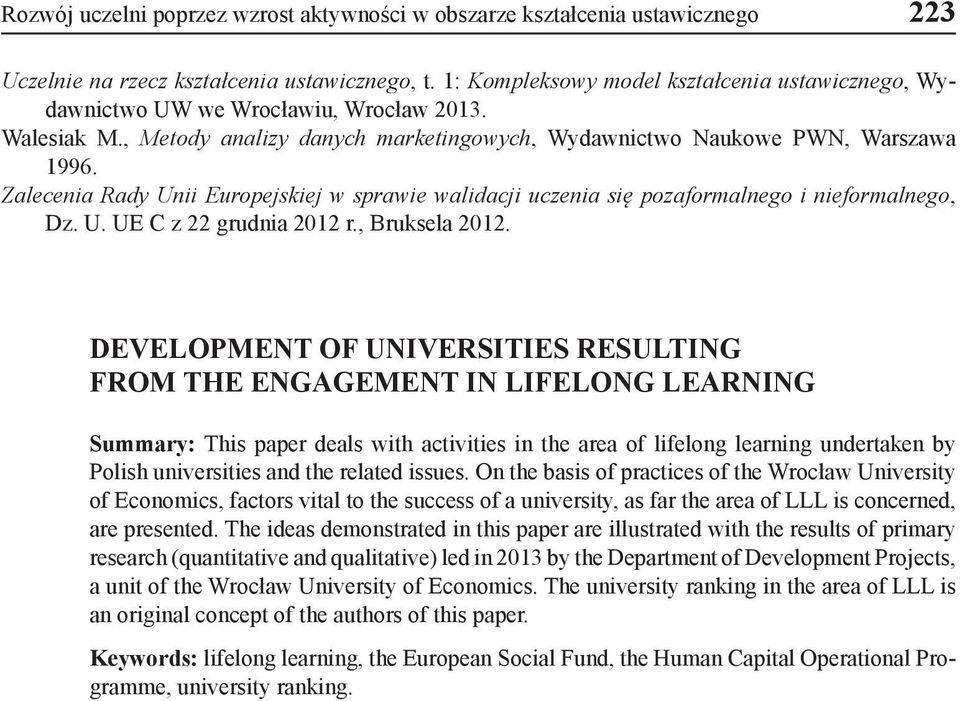 Zalecenia Rady Unii Europejskiej w sprawie walidacji uczenia się pozaformalnego i nieformalnego, Dz. U. UE C z 22 grudnia 2012 r., Bruksela 2012.