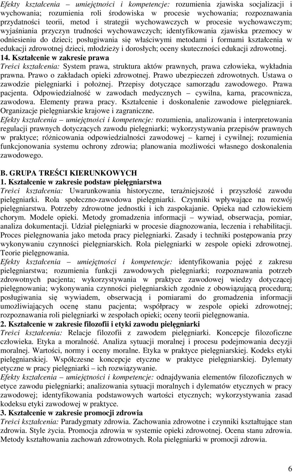 w edukacji zdrowotnej dzieci, młodziey i dorosłych; oceny skutecznoci edukacji zdrowotnej. 14.