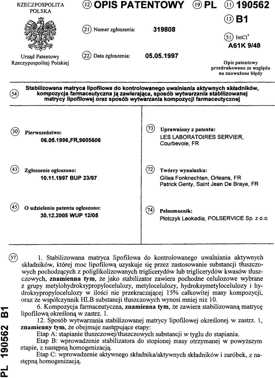 stabilizowanej matrycy lipofilowej oraz sposób wytwarzania kompozycji farmaceutycznej (30) Pierwszeństwo: 06.05.1996.