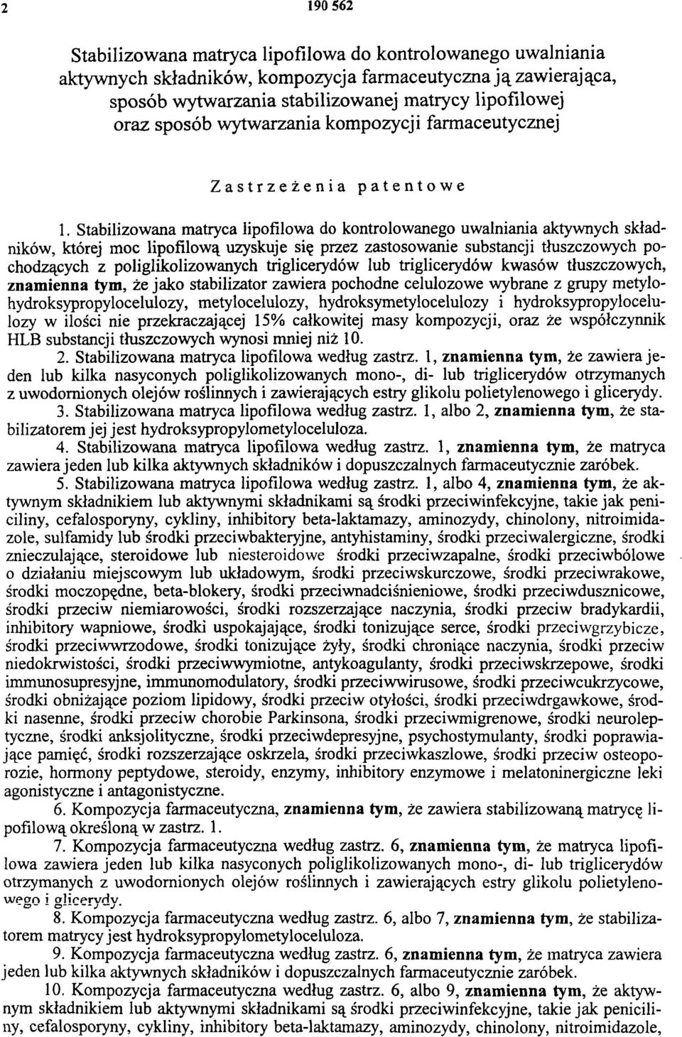 Stabilizowana matryca lipofilowa do kontrolowanego uwalniania aktywnych składników, której moc lipofilową uzyskuje się przez zastosowanie substancji tłuszczowych pochodzących z poliglikolizowanych