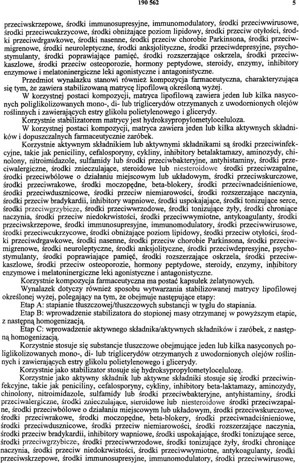 poprawiające pamięć, środki rozszerzające oskrzela, środki przeciwkaszlowe, środki przeciw osteoporozie, hormony peptydowe, steroidy, enzymy, inhibitory enzymowe i melatoninergiczne leki agonistyczne