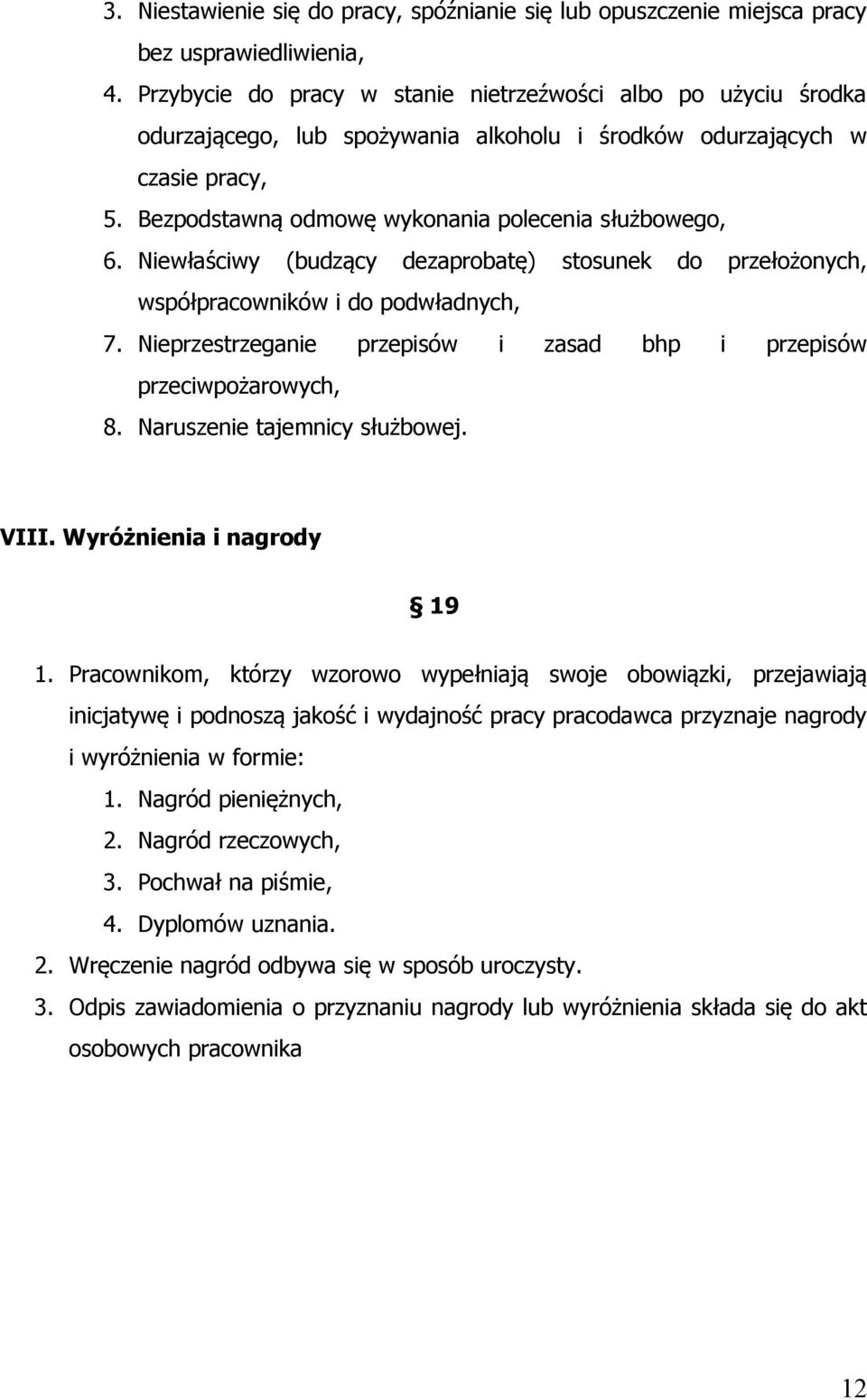 Niewłaściwy (budzący dezaprobatę) stosunek do przełożonych, współpracowników i do podwładnych, 7. Nieprzestrzeganie przepisów i zasad bhp i przepisów przeciwpożarowych, 8.