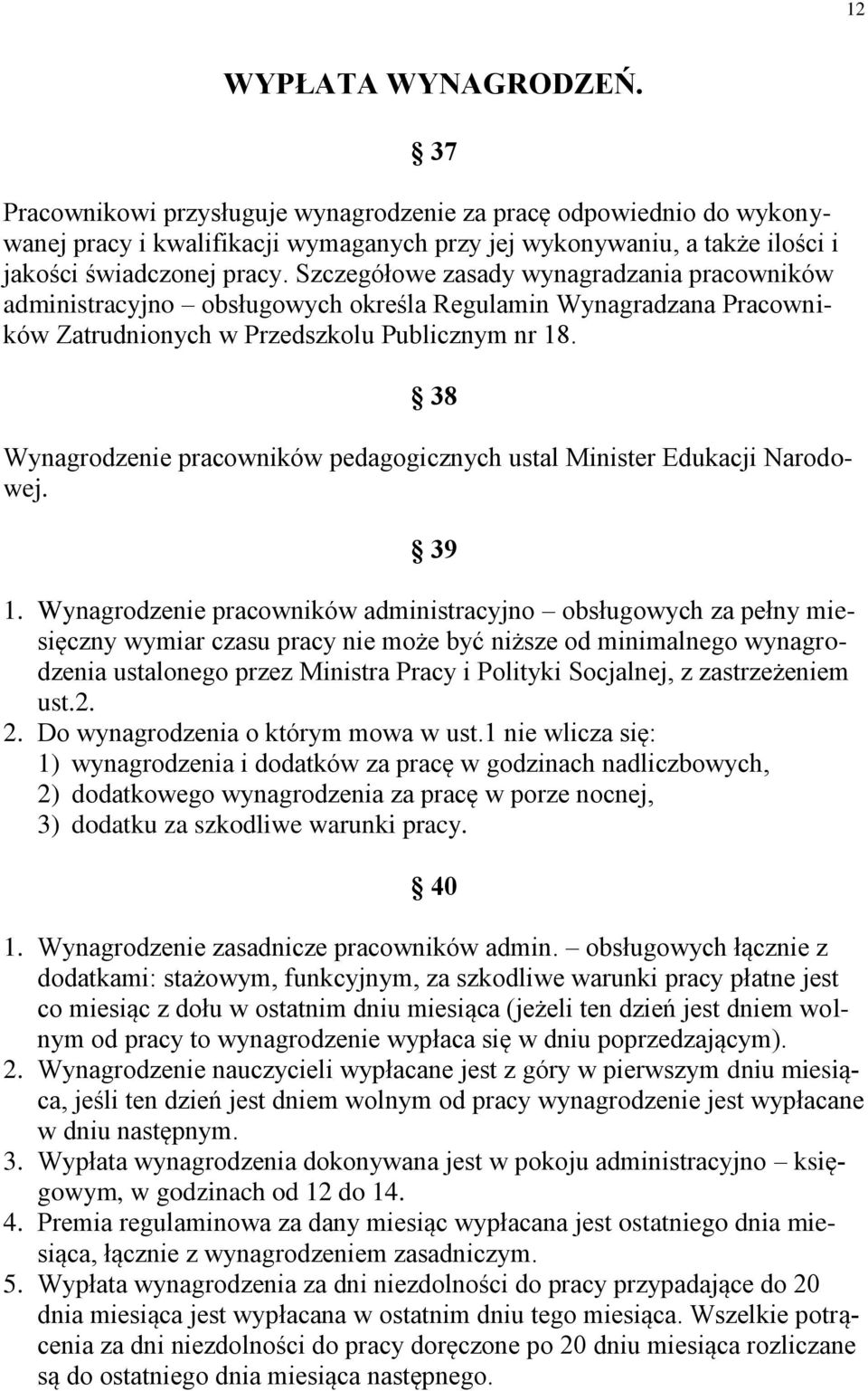 38 Wynagrodzenie pracowników pedagogicznych ustal Minister Edukacji Narodowej. 39 1.