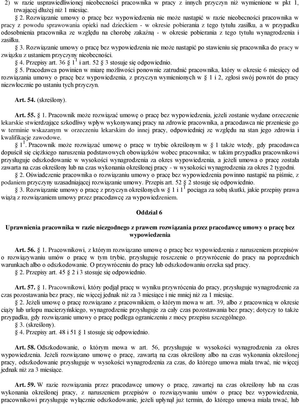 przypadku odosobnienia pracownika ze względu na chorobę zakaźną - w okresie pobierania z tego tytułu wynagrodzenia i zasiłku. 3.