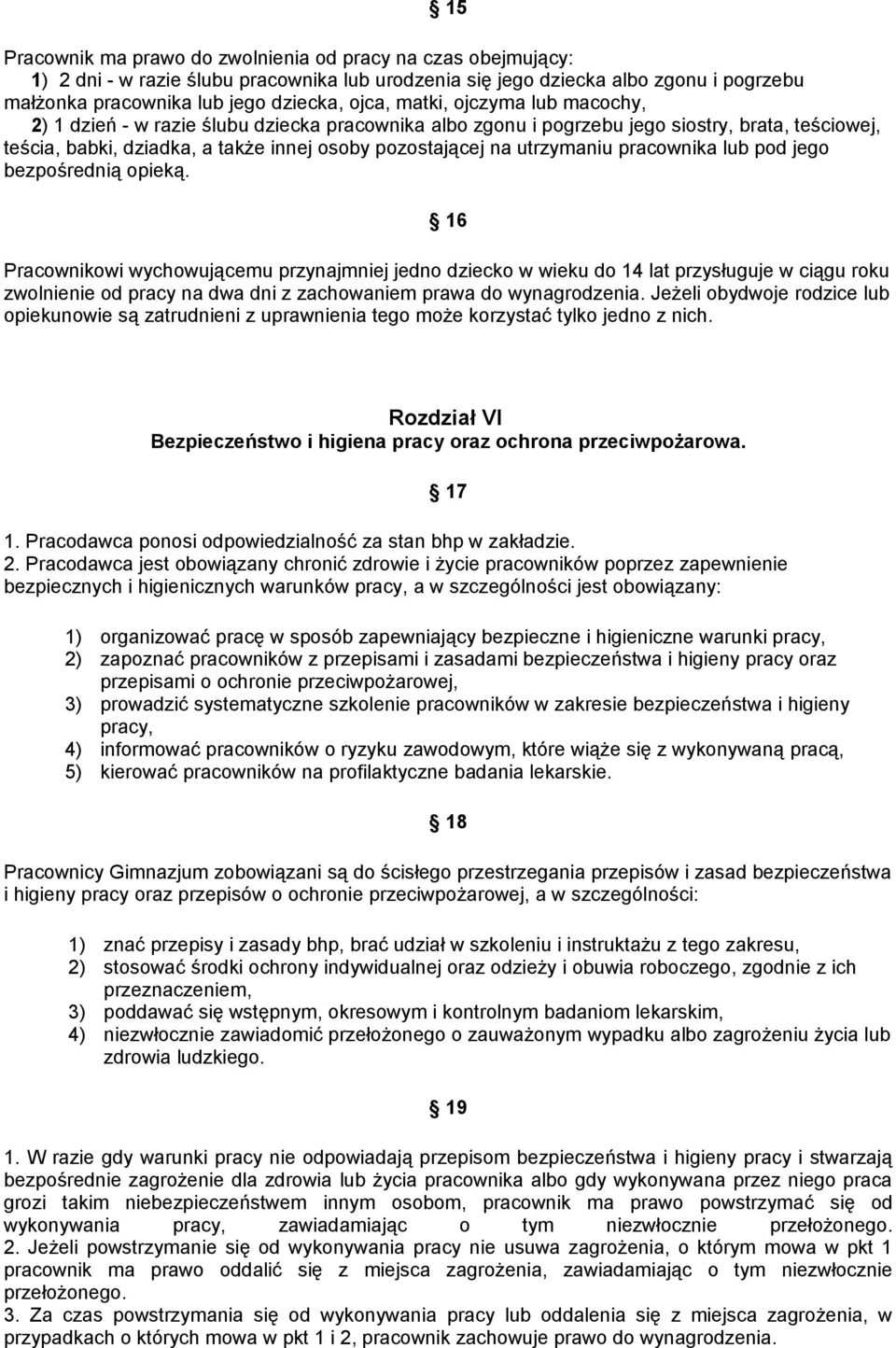 pracownika lub pod jego bezpośrednią opieką.