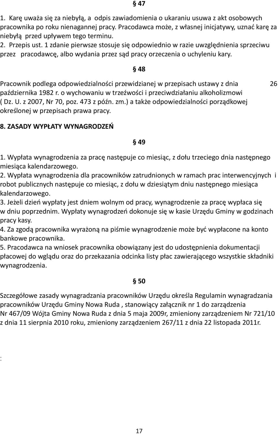 1 zdanie pierwsze stosuje się odpowiednio w razie uwzględnienia sprzeciwu przez pracodawcę, albo wydania przez sąd pracy orzeczenia o uchyleniu kary.