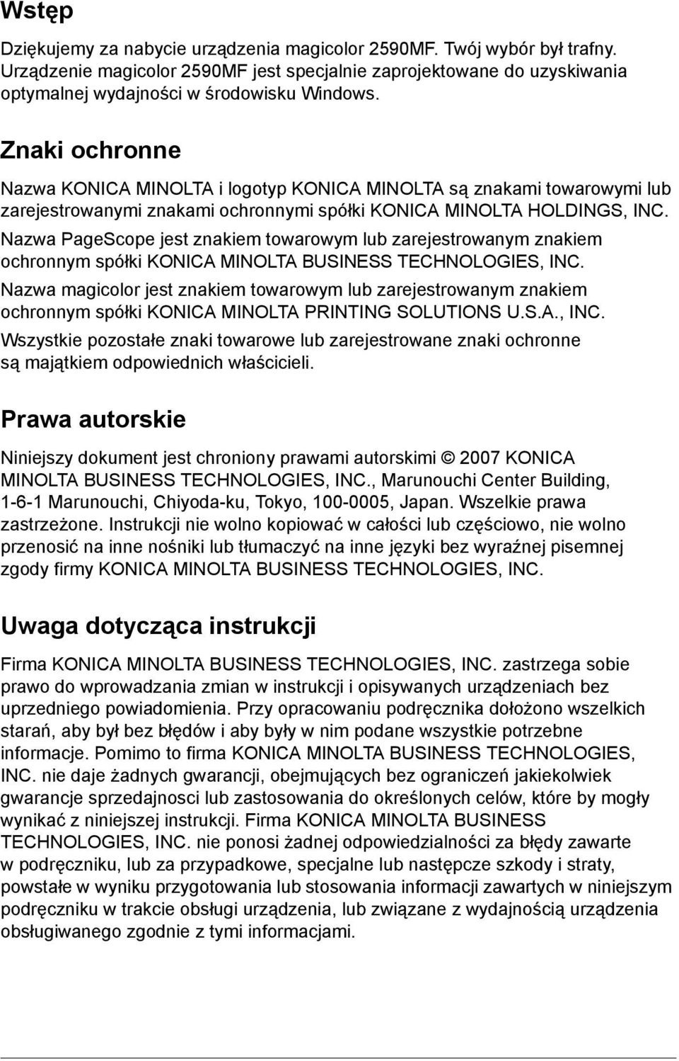 Nazwa PageScope jest znakiem towarowym lub zarejestrowanym znakiem ochronnym spółki KONICA MINOLTA BUSINESS TECHNOLOGIES, INC.