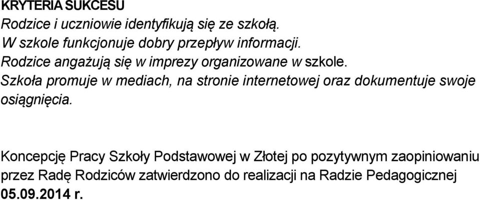 Rodzice angażują się w imprezy organizowane w szkole.