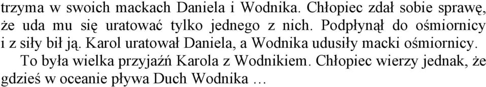 Podpłynął do ośmiornicy i z siły bił ją.