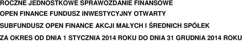 OPEN FINANCE AKCJI MAŁYCH I ŚREDNICH SPÓŁEK ZA