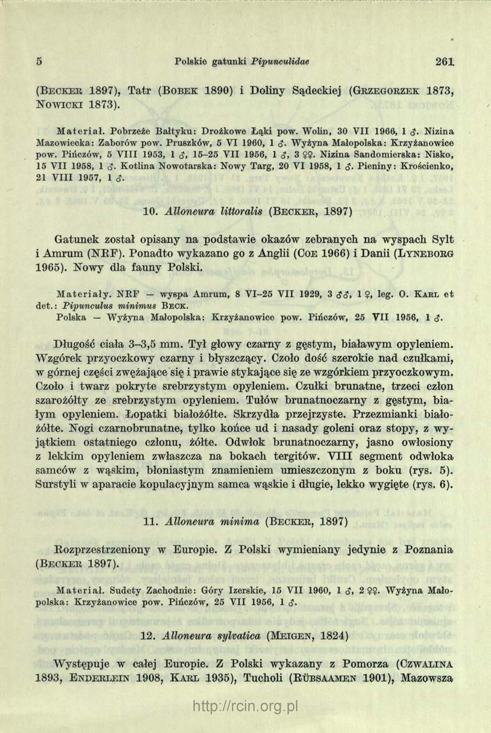 , 3 Nizina Sandomierska: Nisko, 15 VII 1958, 1 <J. Kotlina Nowotarska: Nowy Targ, 20 VI 1958, 1 Pieniny: Krościenko, 21 V III 1957, 1 <J. 10.